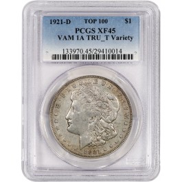 1921 D $1 Morgan Silver Dollar TOP 100 VAM 1A TRU_T Filled Die Variety PCGS XF45