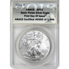 2013 W $1 1 oz Satin Finish Burnished Silver American Eagle ANACS SP70 FDOI