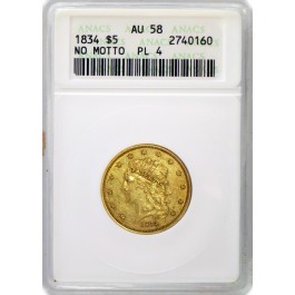 1834 Plain 4 $5 Classic Head Half Eagle Gold ANACS AU58 Old Soapbox Holder