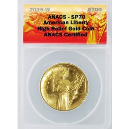 2015 W $100 American Liberty High Relief Gold 1 oz .9999 ANACS SP70 Coin