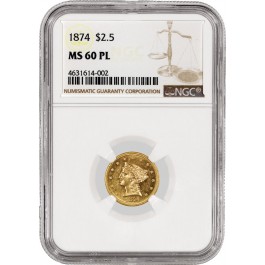1874 $2.50 Liberty Head Quarter Eagle Gold NGC MS60 PL Proof Like Coin