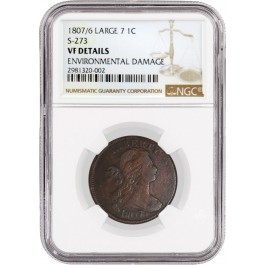 1807/6 Draped Bust Large Cent S-273 Large 7 NGC VF Details Environmental Damage