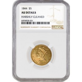 1844 $5 Liberty Head Half Eagle Gold NGC AU Details Harshly Cleaned Coin