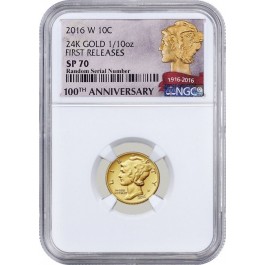 2016 W 10C 100th Anniversary 24K Gold 1/10 oz Mercury Dime NGC SP70 FS