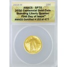 2016 W 25C 100th Anniversary 24K Gold 1/4 oz Standing Liberty Quarter ANACS SP70 FDOI